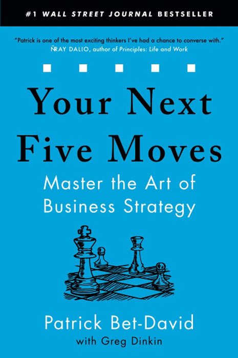 Your Next Five Moves by Patrick Bet- David with Greg Dinkin  (Paperback) - eLocalshop