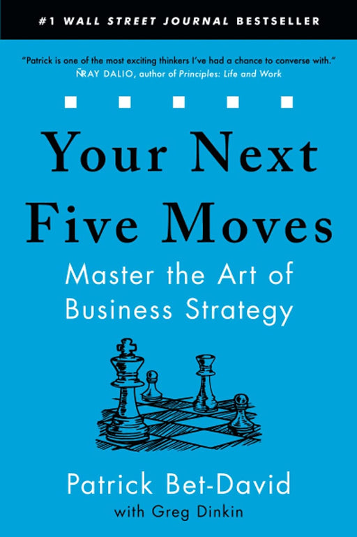 Your Next Five Moves by Patrick Bet- David with Greg Dinkin  (Paperback) - eLocalshop