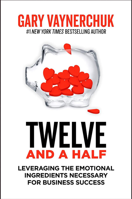 Twelve and a Half : Leveraging the Emotional Ingredients Necessary for Business Success - eLocalshop