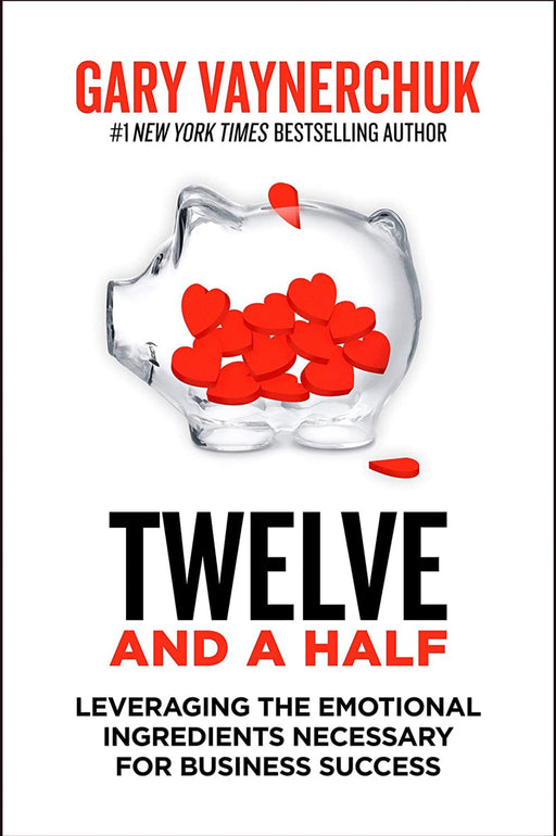 Twelve and a Half : Leveraging the Emotional Ingredients Necessary for Business Success - eLocalshop