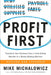 Profit First: Transform Your Business from a Cash-Eating Monster to a Money-Making Machine - eLocalshop