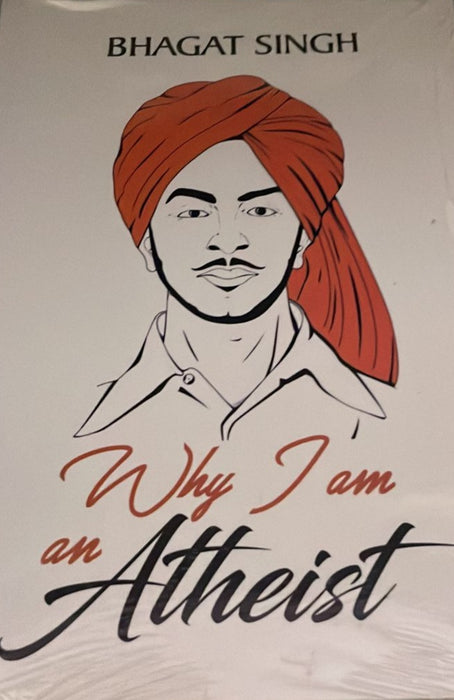 Why I am an Atheist by Bhagat Singh