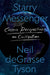 Starry Messenger: Cosmic Perspectives on Civilization
by Neil deGrasse Tyson - eLocalshop