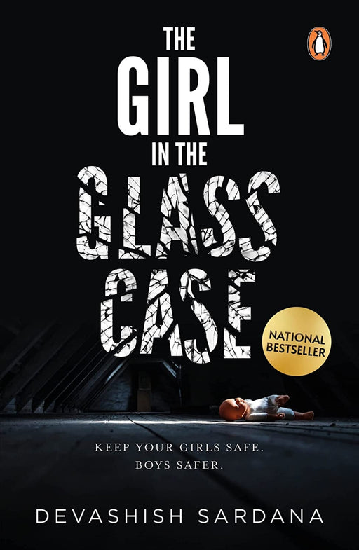The Girl in the Glass Case: Keep your girls safe. Boys safer by Devashish Sardana - eLocalshop