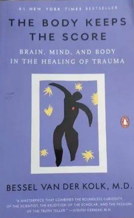The Body Keeps the Score: Mind, Brain and Body in the Transformation of Trauma [Paperback] Bessel van der Kolk