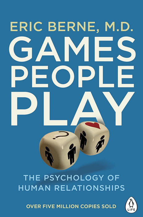 Games People Play: The Psychology of Human Relationships (Paperback )– by Eric Berne