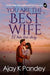 You are the Best Wife  (English, Paperback, Pandey Ajay K.) - eLocalshop